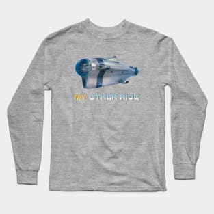 My Other Ride Long Sleeve T-Shirt